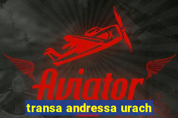 transa andressa urach